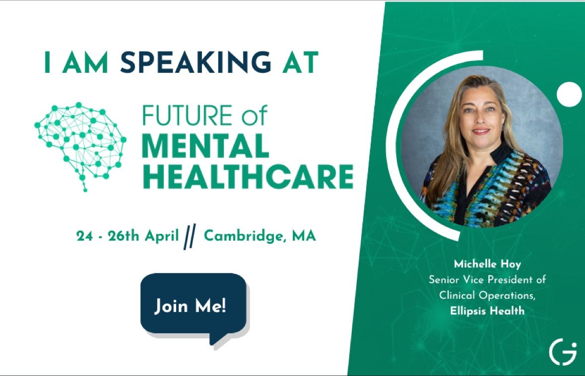 Find the team at the Future of Mental Healthcare East Conference in Cambridge on April 24-26th! Ellipsis Health’s SVP of Clinical Operations Michelle Hoy will be joining a panel discussion: “Integrating Physical and Mental Healthcare: Facilitators and Barriers to Success”
