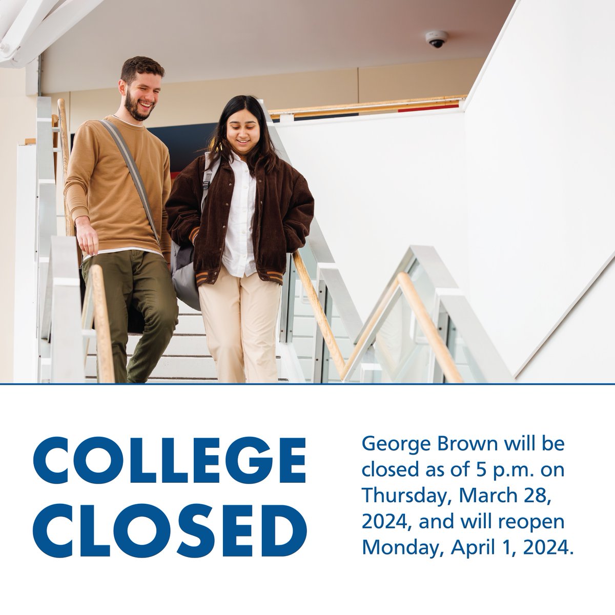Long weekend ahead! George Brown College will be closed as of 5:00PM today and will reopen on Monday, April 1, 2024. Take this time to recharge and spend some quality time with your friends and loved ones. See you back on Monday!