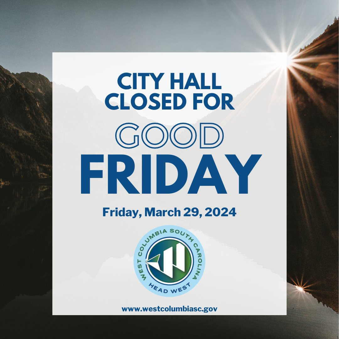The City of West Columbia City Hall will be closed on Friday, March 29, 2024, in observance of Good Friday. Regular hours will resume on Monday, April 1, 2024. #HeadWest #WeCoSC #GoodFriday #Easter