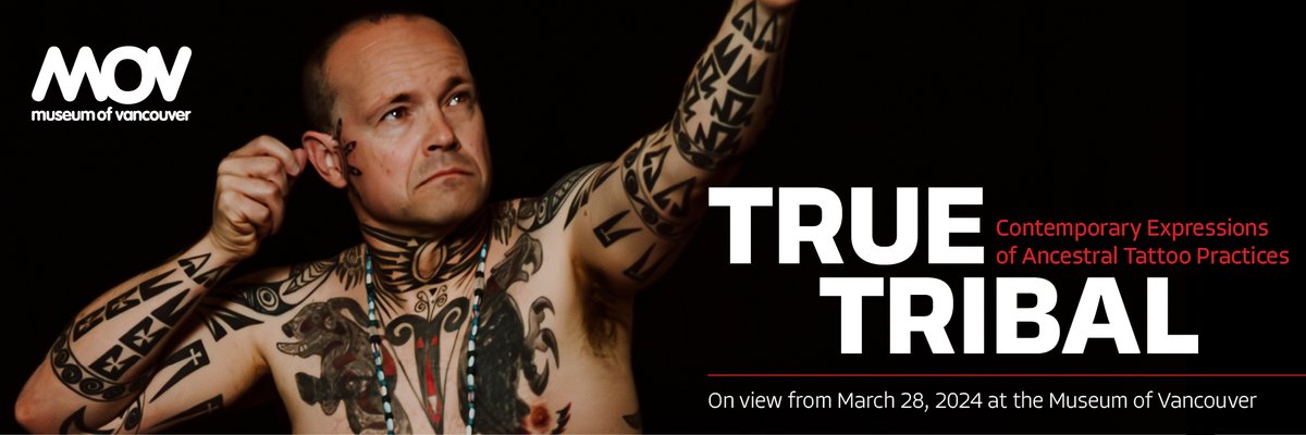 Our newest exhibition is now open! Swing by the Museum of Vancouver to check out True Tribal: Contemporary Expressions of Ancestral Tattoo Practices. museumofvancouver.ca/true-tribal