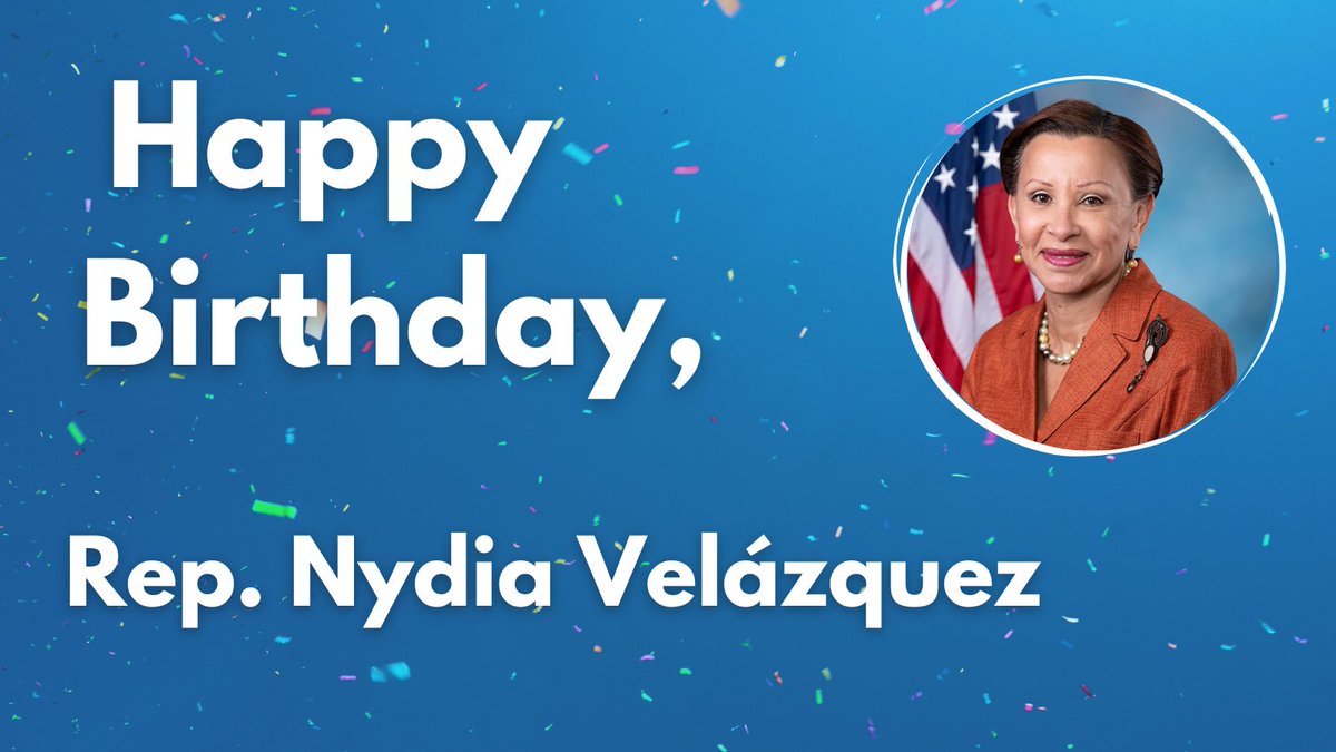 Feliz cumpleaños, Rep. @NydiaVelazquez 🎈