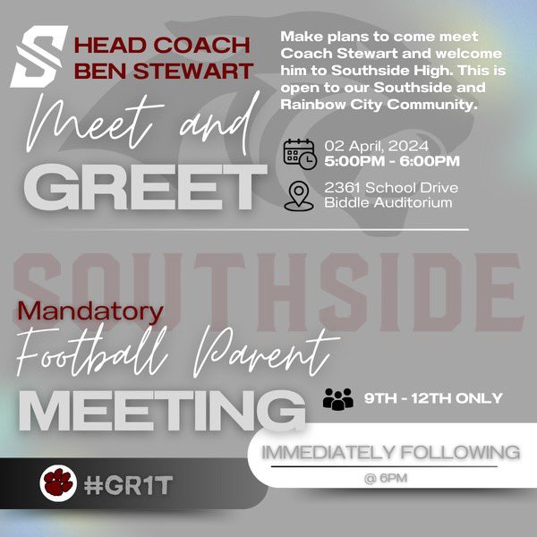 🚨ATTENTION ALL SOUTHSIDE &amp; RAINBOW CITY RESIDENTS!🚨

We will have a meet &amp; greet with new head coach <a href="/CoachBenStewart/">Ben Stewart</a> on Tuesday April 2nd at 5:00, in the auditorium! 9-12 parents of football players will need to be at the mandatory parent meeting immediately following.