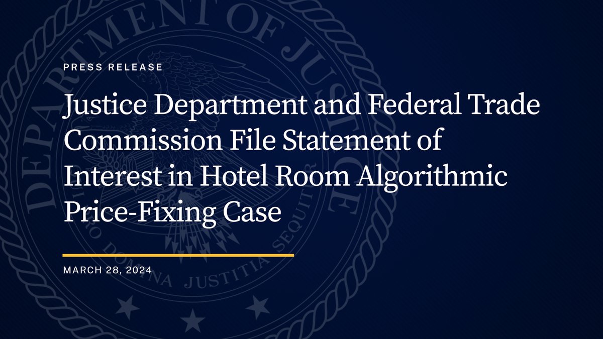 Justice Department and @FTC File Statement of Interest in Hotel Room Algorithmic Price-Fixing Case 🔗: justice.gov/opa/pr/justice…