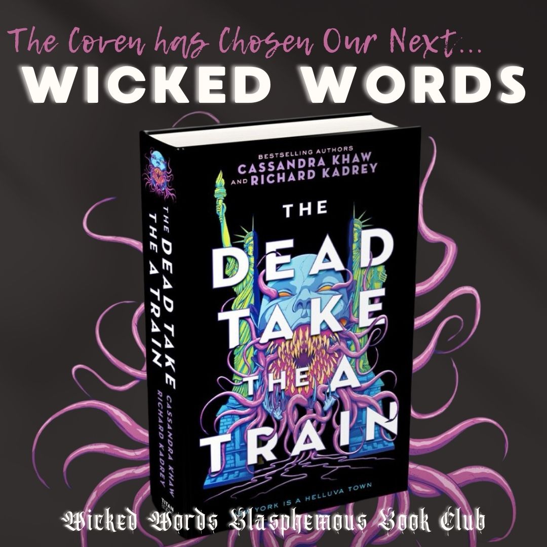 Behold... our newest book in The Coven of Wicked Words Book Club: THE DEAD TAKE THE A TRAIN by Cassandra Khaw and Richard Kadrey!

#TheDeadTaketheATrain #CassandraKhaw #RichardKadrey #Horror #HorrorBooks #Booktwt #WickedWords #BookClub #StayWicked