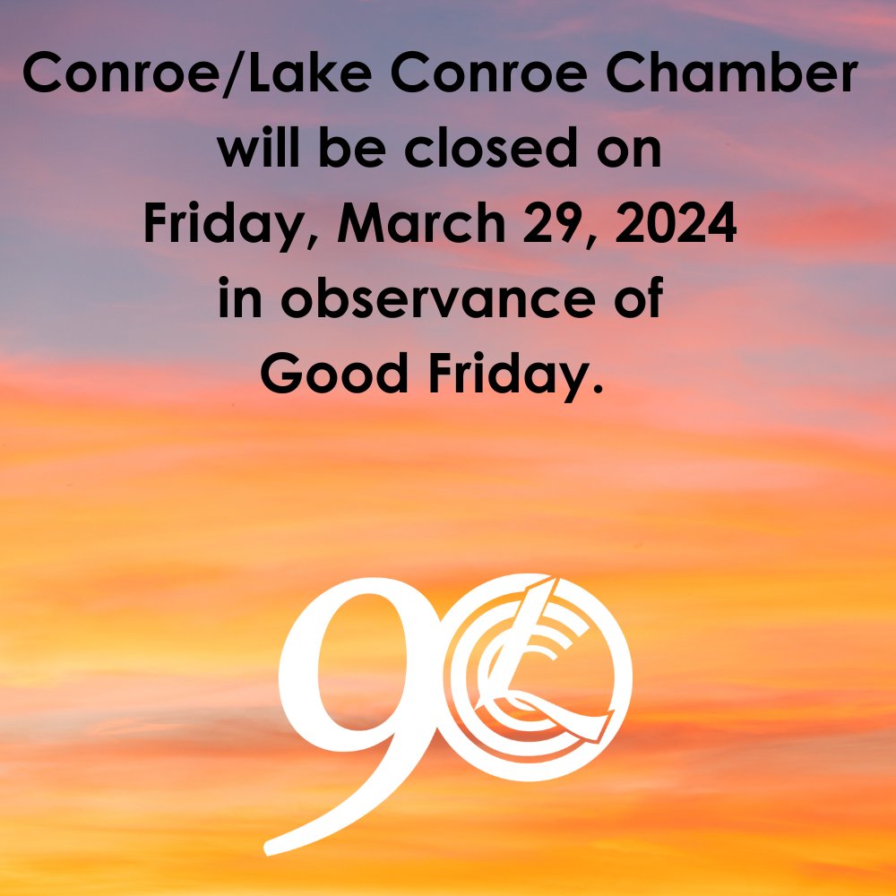 Conroe/Lake Conroe Chamber (@conroechamber) on Twitter photo The Chamber office is closed on Friday, March 29, in observance of Good Friday. We will open again on Monday, April 1. #ConroeChamber The Chamber office is closed on Friday, March 29, in observance of Good Friday. We will open again on Monday, April 1. #ConroeChamber
