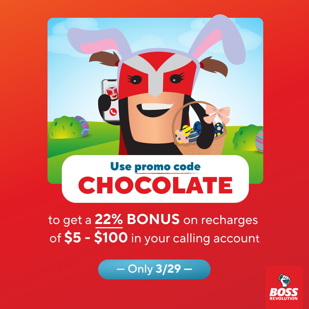 Happy Easter! Today only 3/29! Use PROMO CODE 'CHOCOLATE' and get a 22% BONUS on calling recharges of $5 to $100 in the app, online or at BOSS Revolution stores. Terms Apply.🐰🍫.