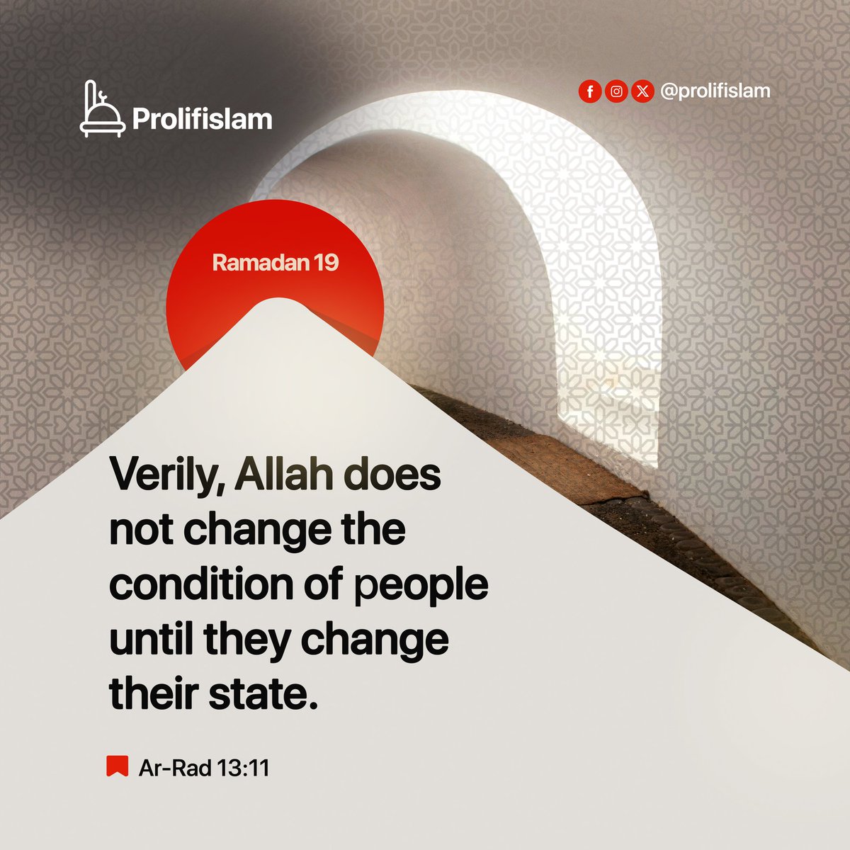 On the 19th day of Ramadan, let's ponder upon the wisdom of Ar-Rad 13:11: 'Verily, Allah does not change the condition of people until they change their state.' This verse serves as a reminder that true transformation begins from within.