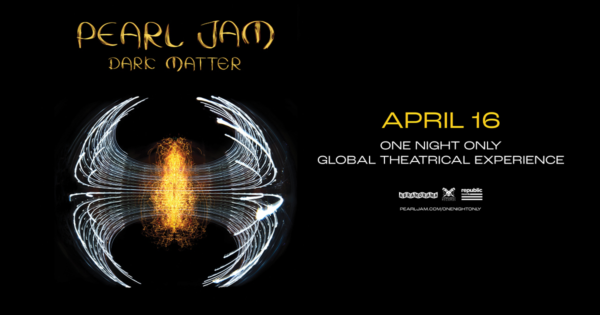 An exclusive cinematic engagement, Pearl Jam – Dark Matter – Global Theatrical Experience – One Night Only, on April 16, 2024. riverviewtheater.com/show/show/3115