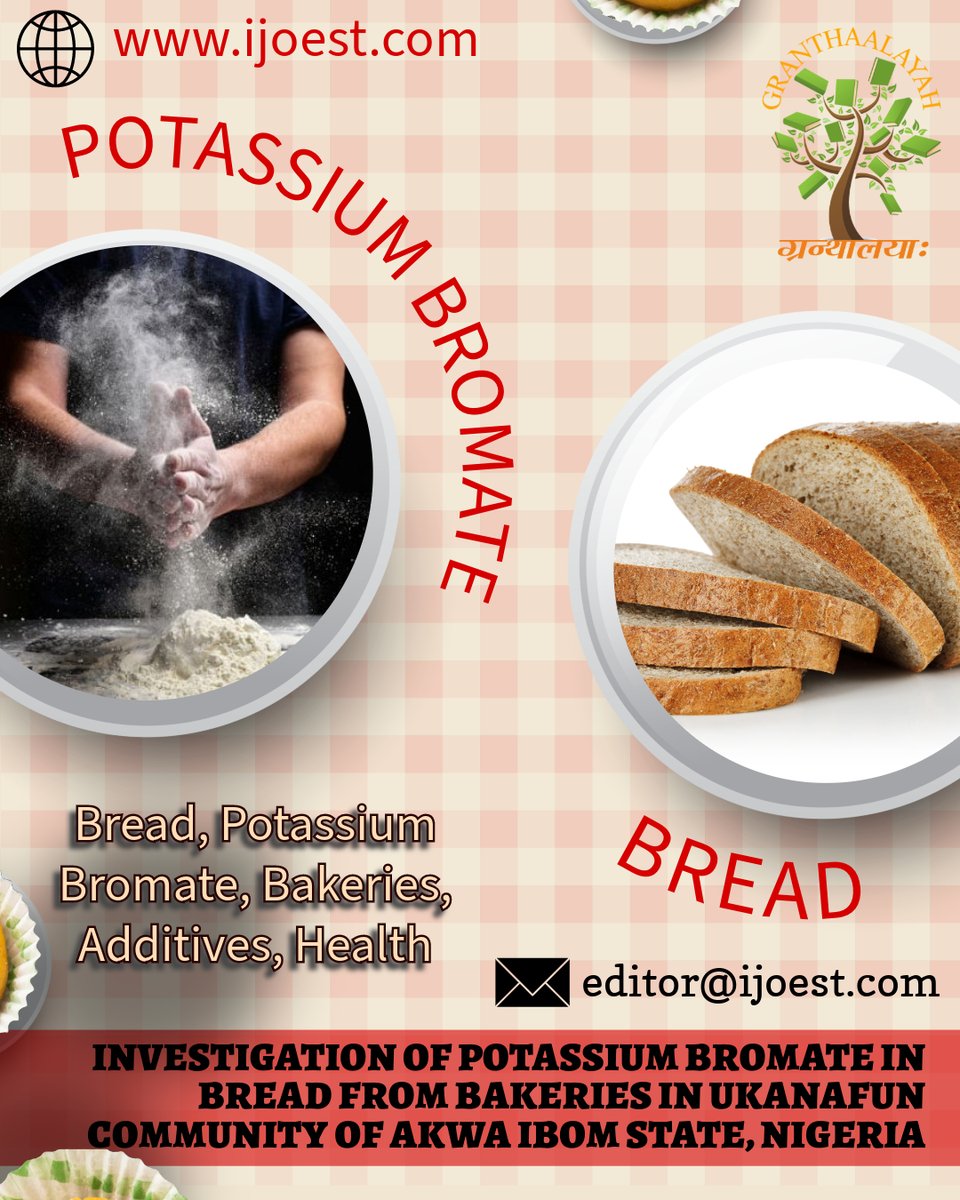 Submission link: bit.ly/3qK37iQ
Read this article on: doi.org/10.29121/ijoes…
Email us: editor@ijoest.com
#granthaalayah  #bread #potassiumbromate #bakeries 
"INVESTIGATION OF POTASSIUM BROMATE IN BREAD FROM BAKERIES IN UKANAFUN COMMUNITY OF AKWA IBOM STATE, NIGERIA"