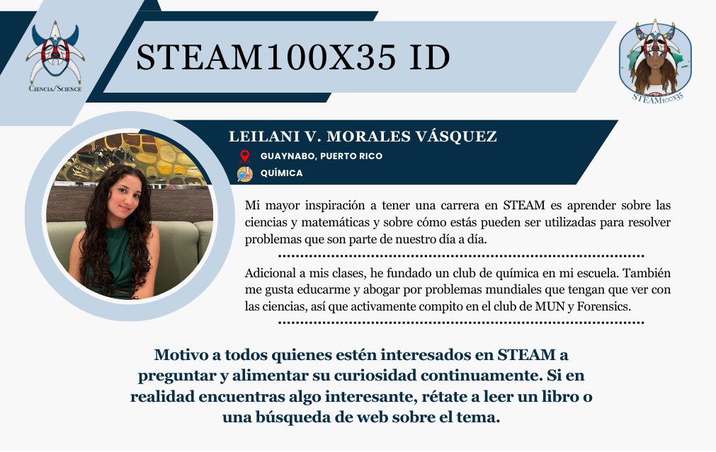 ¡Feliz Jueves!Hoy, el último jueves en el mes de la mujer presentamos nuestro nuevo formato de STEAM IDs resaltando a la futura química Leilani V. Morales Vásquez. Su consejo: “Motivo a todos quienes estén interesados en STEAM a preguntar y alimentar su curiosidad continuamente.”