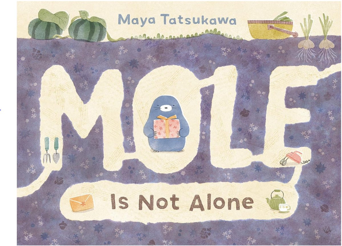PB’s I’m loving right now: when we’re brave for our friends and true to ourselves: Mole Is Not Alone, Maya Tatsukawa, @HenryHolt, @MacmillanUSA, #PictureBooks, #ChildrensBooks, #ChewyReviewy, #WritingCommunity.