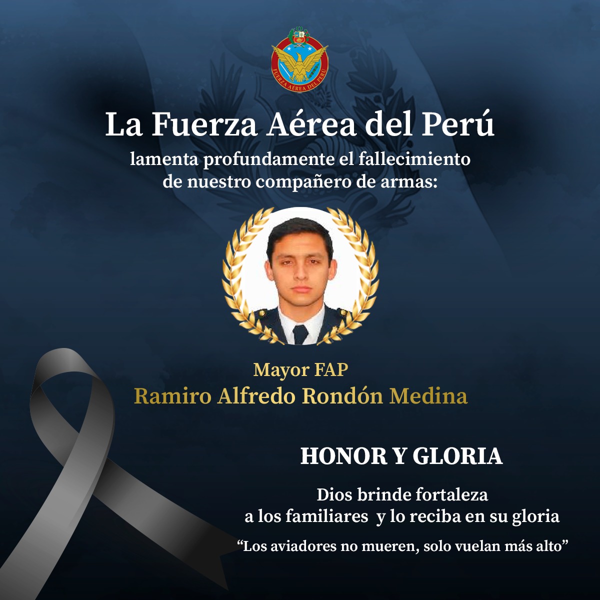 La Fuerza Aérea del Perú expresa sus más profundas condolencias a la familia y compañeros de armas del Mayor FAP Ramiro Alfredo Rondón Medina. Vuela alto, Témpano. 🕊️