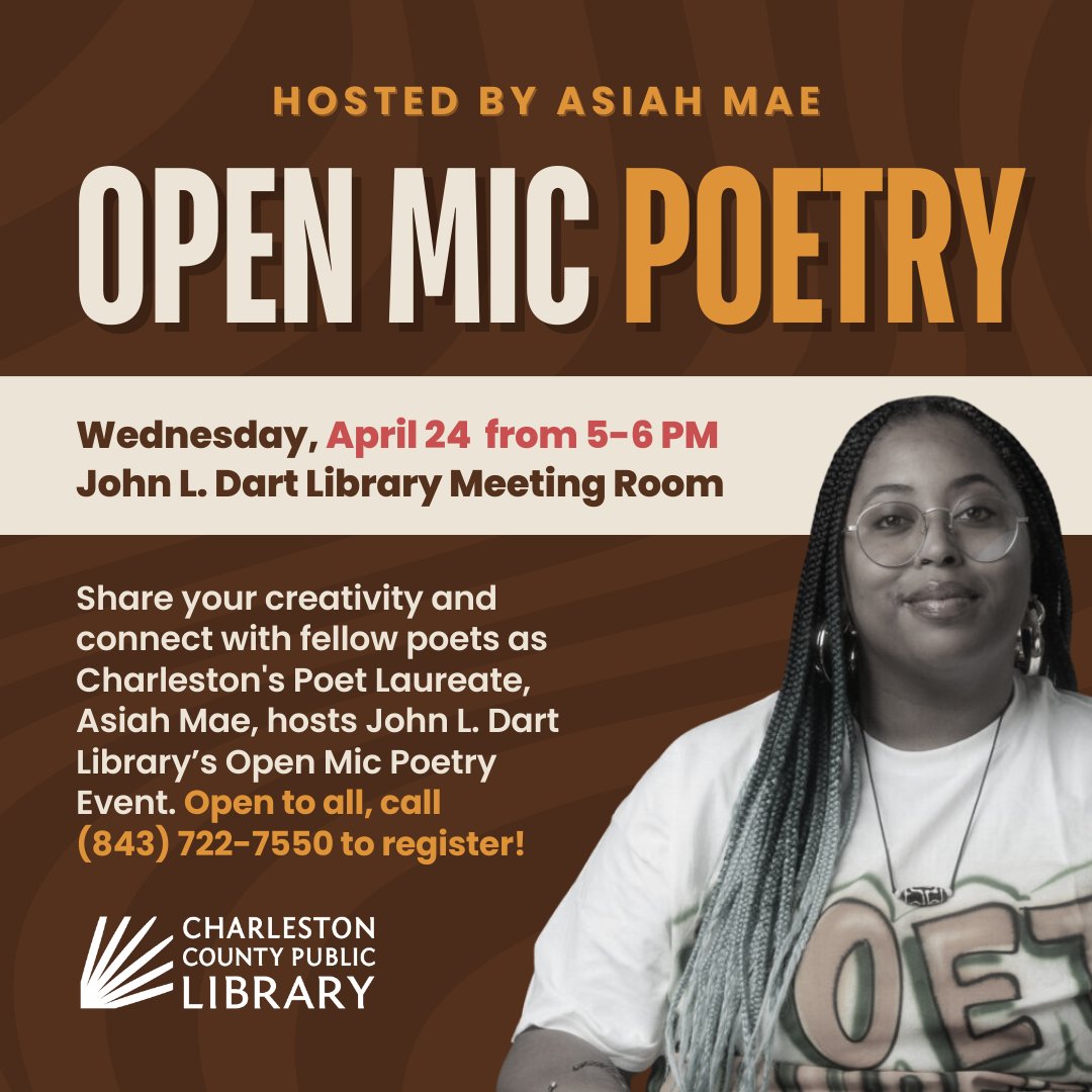 APRIL 24: We're excited to have the City of Charleston's Poet Laureate Asiah Mae join us at the Dart Library for an Open Mic Poetry event!