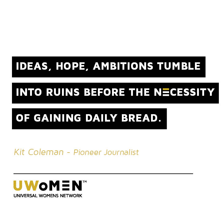 Ideals, hope, ambitions tumble into ruins before the necessity of gaining daily bread. Kit Coleman, Pioneer Journalist #inspiration #quotes