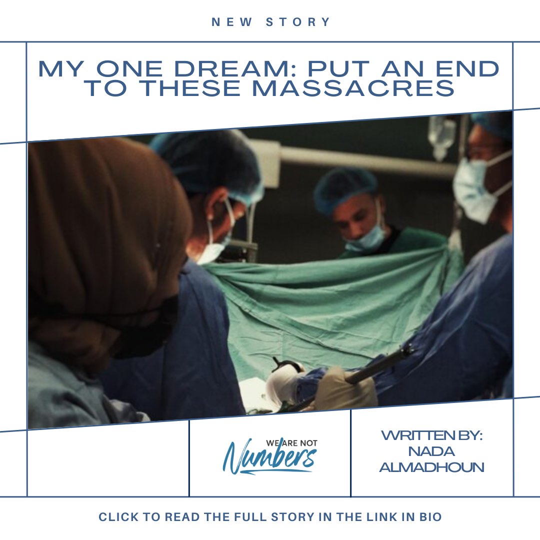 Join me on a journey through the heart of Gaza 'My One Dream: Put an end to these massacres' by Nada Almadhoun offers a raw window into the life of a volunteer doctor in Gaza. Read the full story through the link below. wearenotnumbers.org/my-one-dream-p…