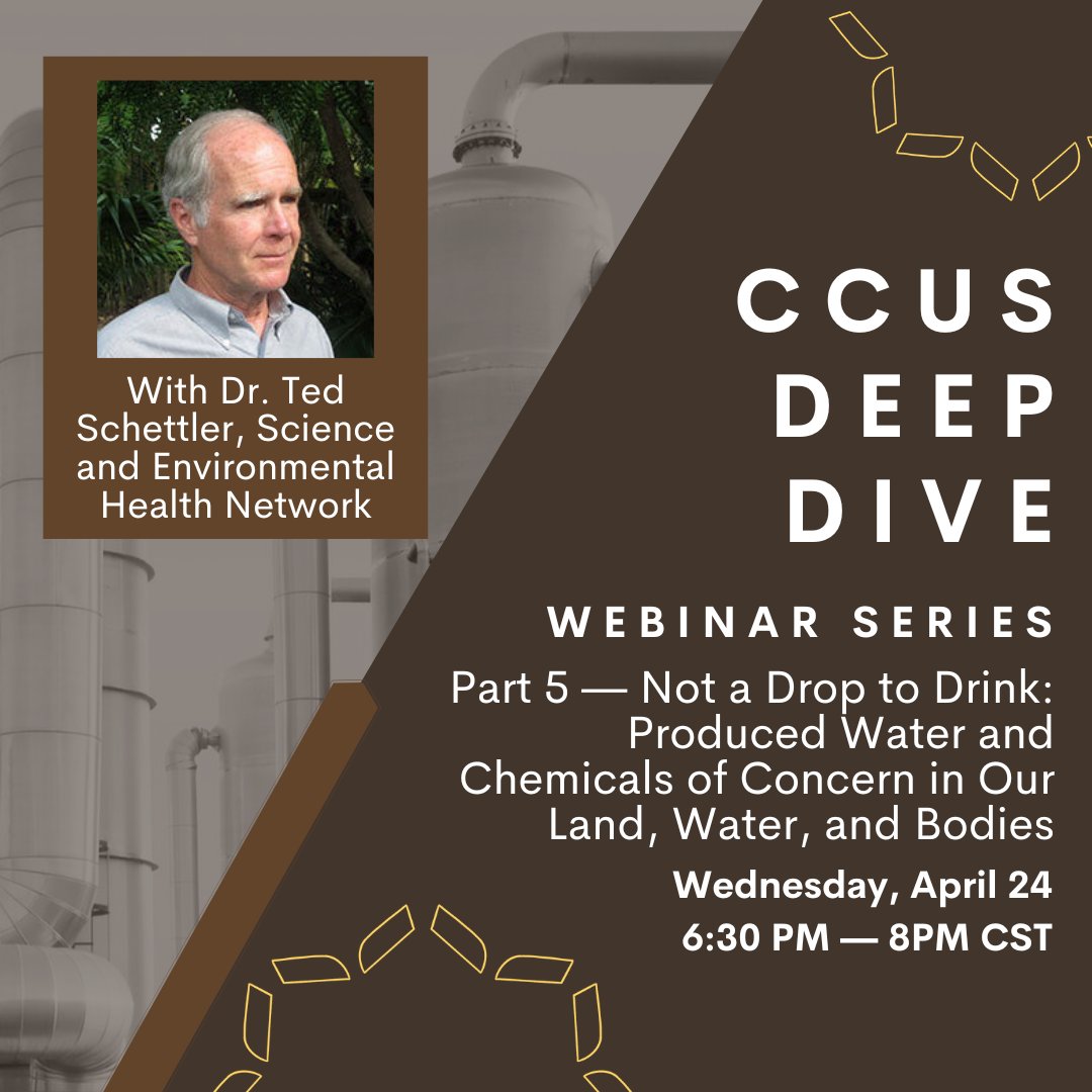 💧👨‍🔬 Join us for the fifth webinar in our #CCUS series featuring Ted Schettler from the Science and Environmental Health Network! We'll be discussing oil and gas wastewater ('produced water') and how it impacts our communities. RSVP here: bit.ly/CCUSDeepDive5