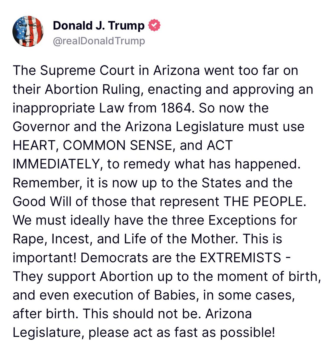 Trump weighs in further on the Arizona abortion ruling — he says they “went too far” and calls on both the governor and the legislature “to remedy what has happened.”