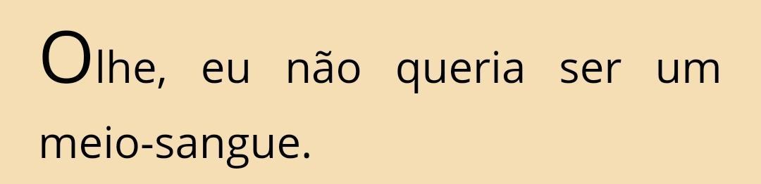 “é só uma frase!” não... é um pedaço da história.