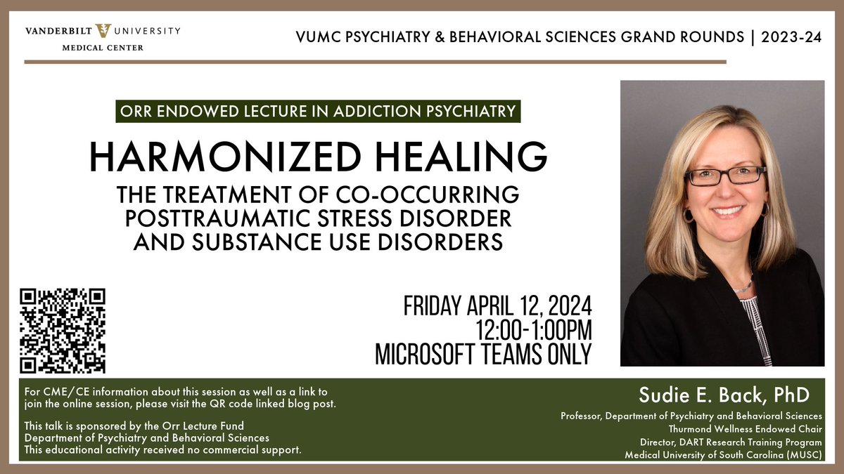 Today Friday 4/12 Orr Lecture in Addiction Psychiatry Dr. Sudie Back speaks on the treatment of co-occurring PTSD and SUDs. Join online at vumc.org/psychiatry/gra…