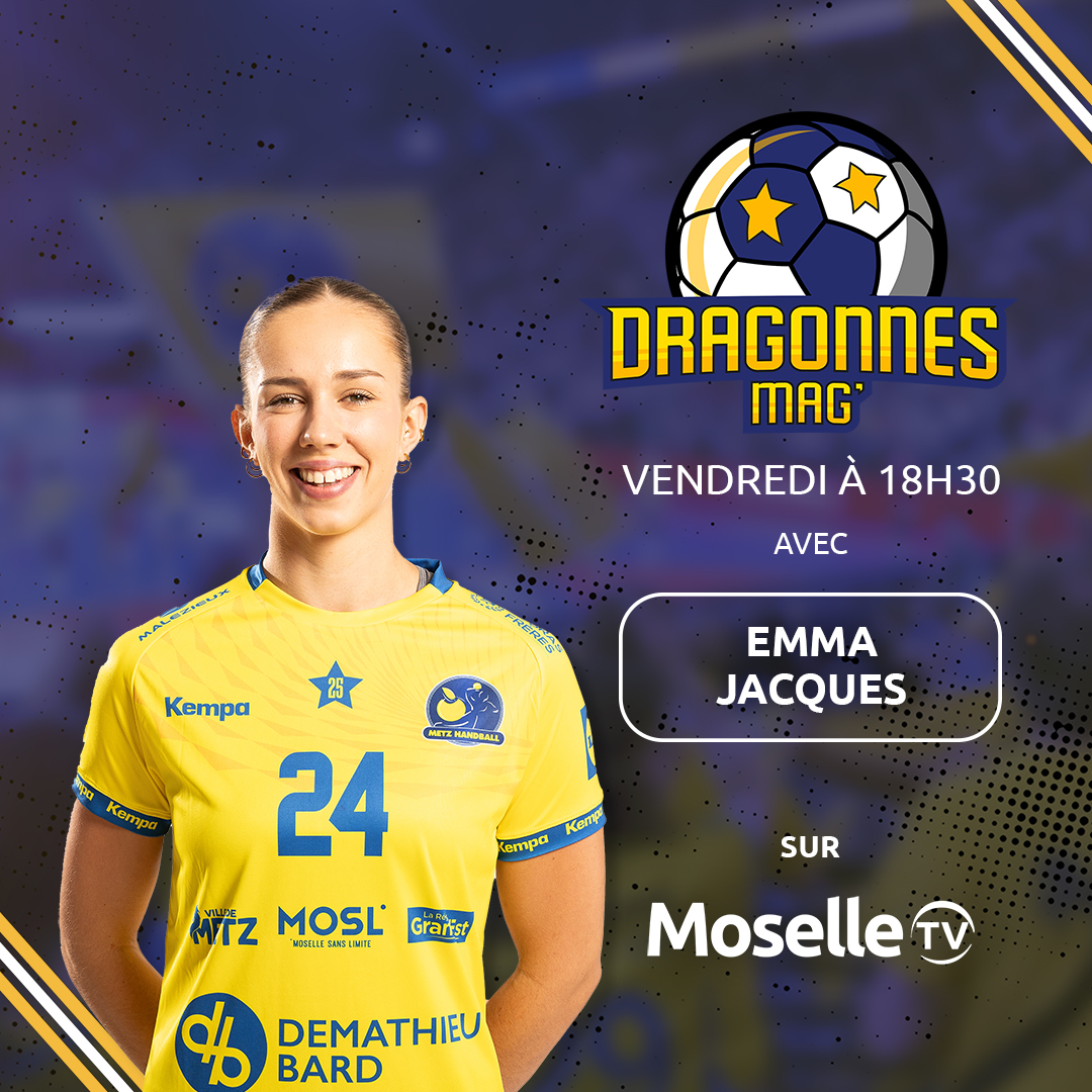 Emma Jacques sera l'invitée du soir dans le Dragonnes Mag de @moselle_tv 📺 ➡️ 18h30 sur vos écrans !