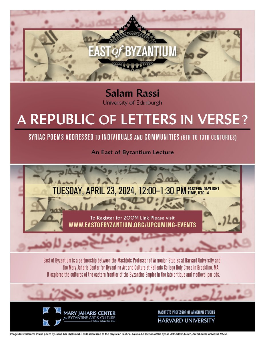 Don't miss the final lecture in our 2023–2024 East of Byzantium lecture series: 'A Republic of Letters in Verse? Syriac Poems Addressed to Individuals and Communities' with Salam Rassi. April 23, 2024, at 12:00 pm EDT (UTC -4) on Zoom. Register: eastofbyzantium.org/upcoming-event…