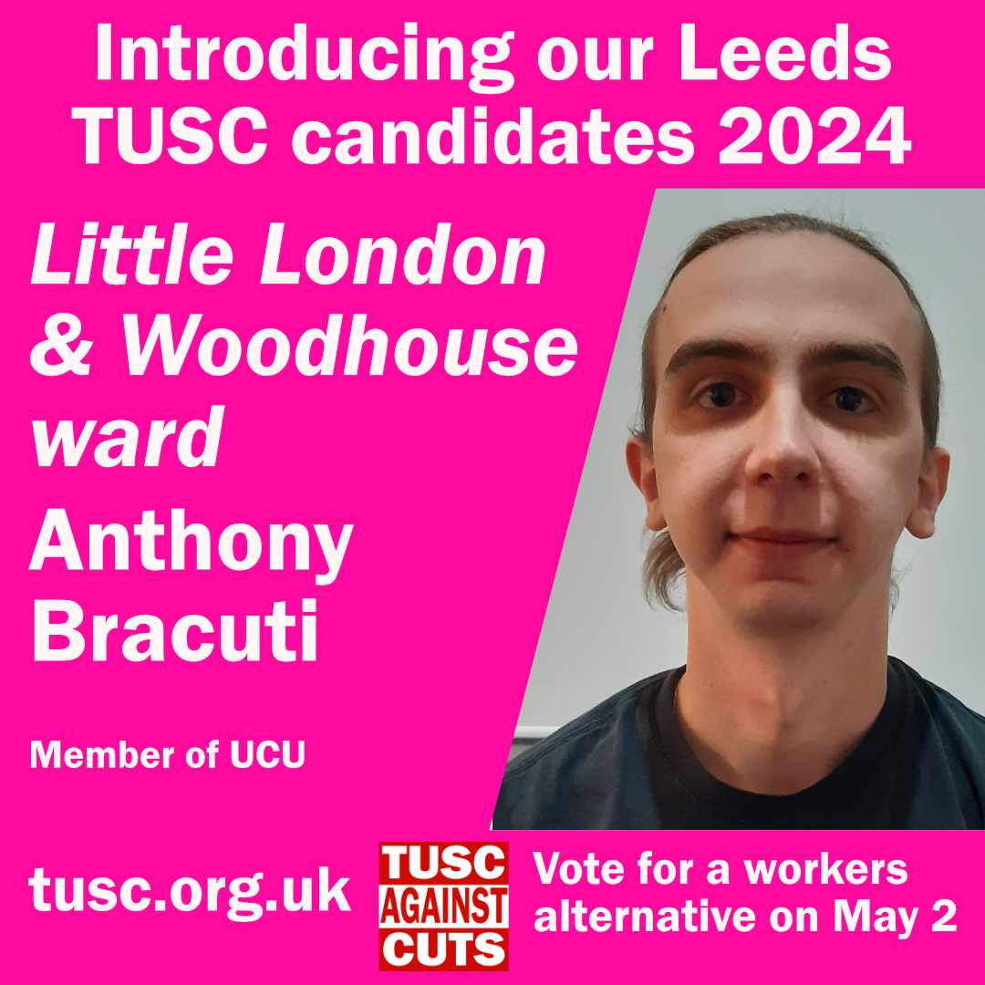 Introducing our candidates standing in the elections for Leeds City Council. Anthony Bracuti is our candidate in Little London and Woodhouse ward - Anthony is a member of the University and College Union, as well as being a member of the Socialist Party. #tusc #LEEDS