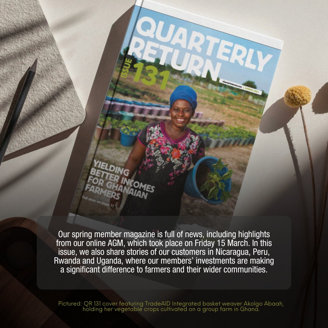 Our spring member magazine includes highlights from our AGM and stories of our customers in Nicaragua, Peru, Rwanda and Uganda, where our members’ investments are making a significant difference to farmers and their communities. View or download QR 131: lght.ly/59agd8a