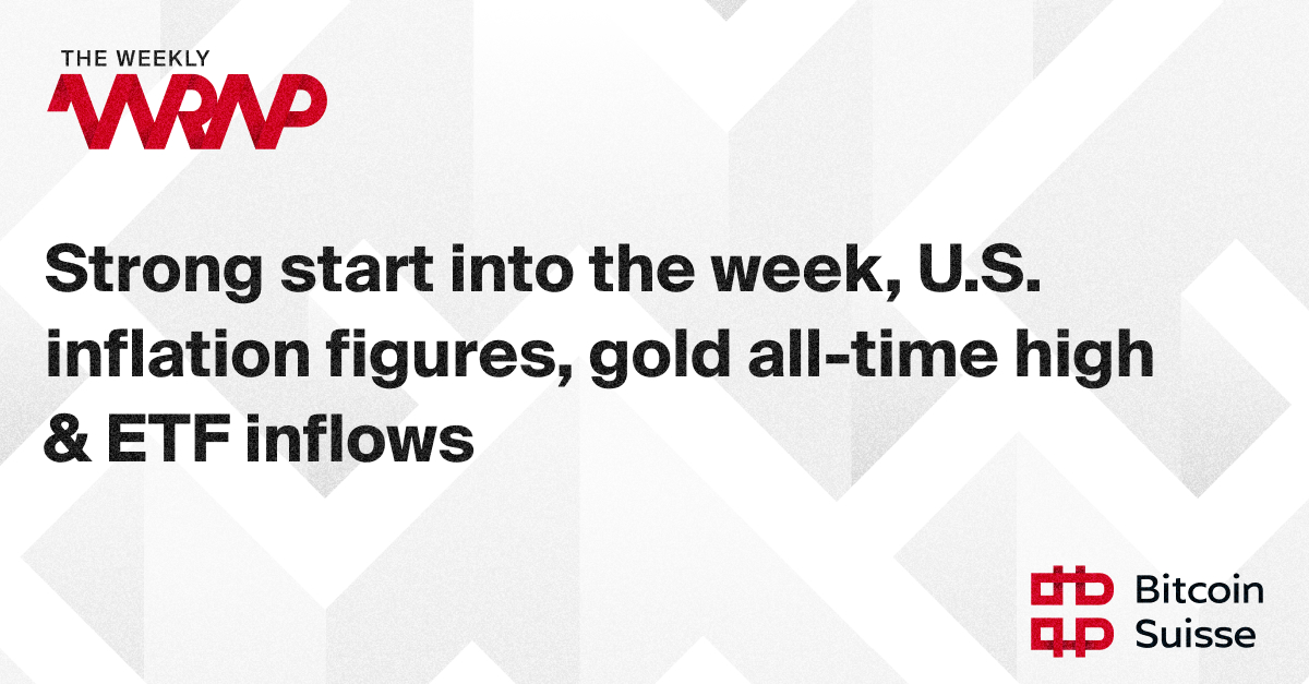 Strong start into the week, U.S. inflation figures, gold all-time highs & ETF inflows 💡 Our Trading Desk presents this week's Weekly Wrap🗞️ 📌 Strong start into the week after a weekend with positive news, but the rally was short-lived, with the markets correcting into the…