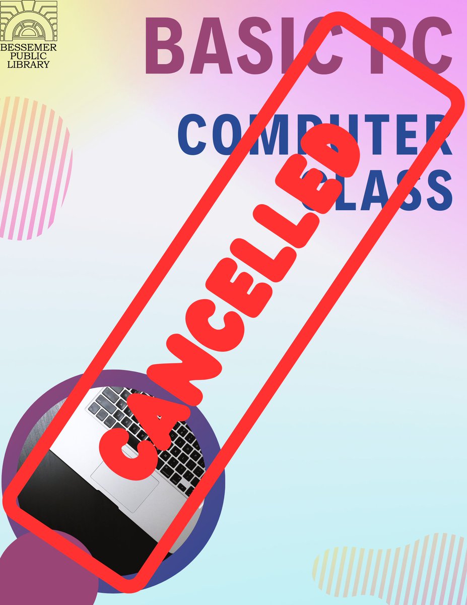 Bessemerlibrary's tweet image. The Basic PC Computer Class scheduled for today at 10am has been cancelled. 
We apologize for the inconvenience. See you next time!  #besslibrary #techbasics