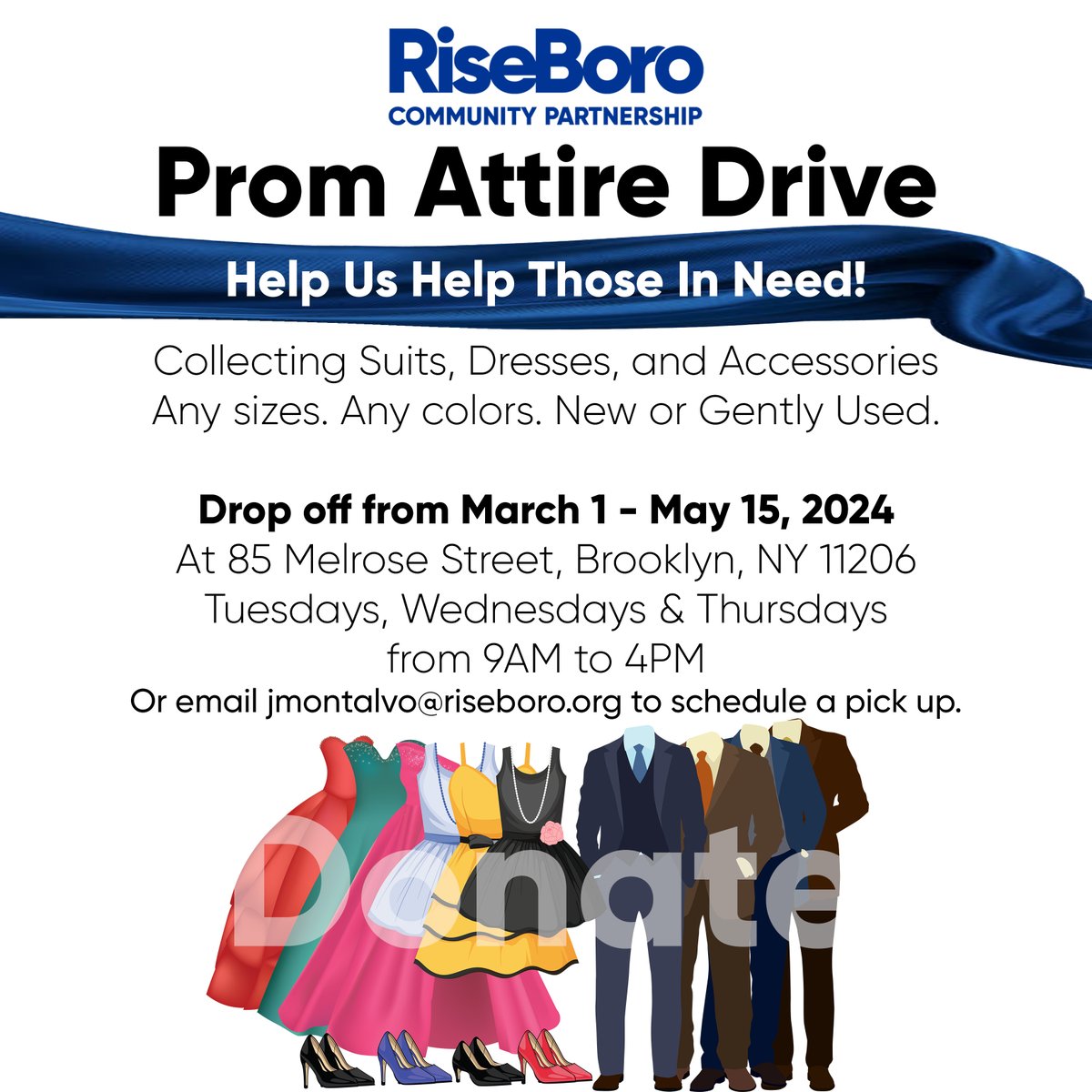 We're collecting suits, dresses, and accessories of any size or color until May 15th at 85 Melrose Street, Brooklyn, NY. Your contribution can help make amazing memories for someone in need. Let's share the love! #RiseBoro