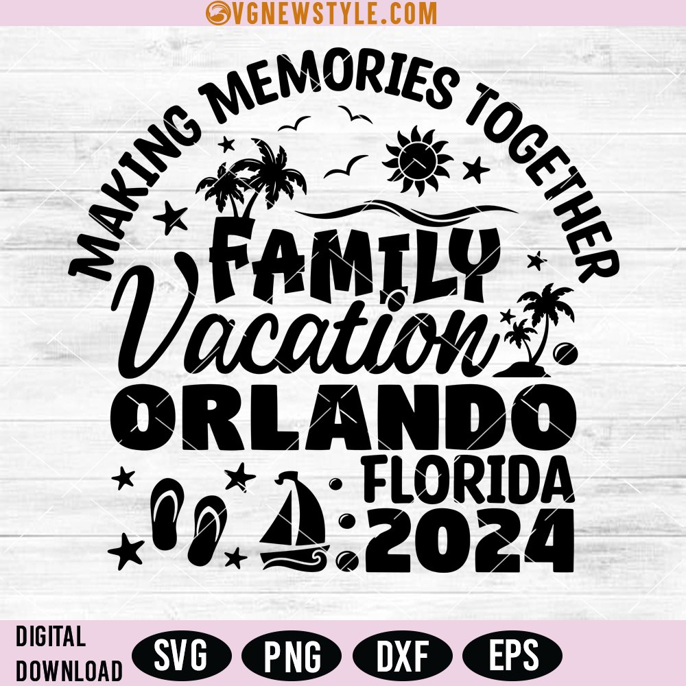 Orlando Family Vacation 2024 Svg, Png, Digital Downloads svgnewstyle.com/orlando-family…