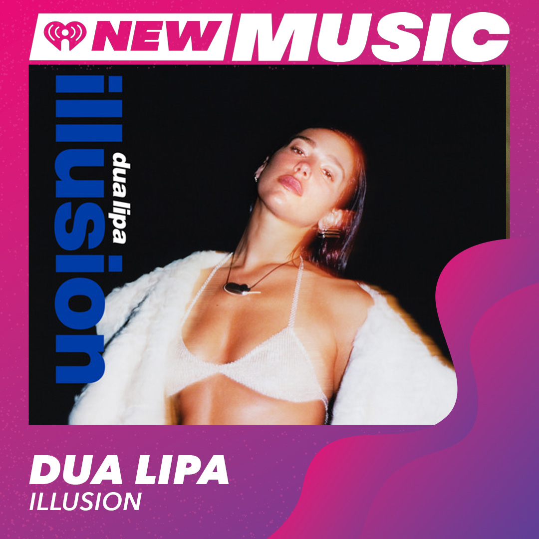 JUST ADDED to #iHeartNewMusic - @DUALIPA - Illusion 🎧 Listen to iHeart New Music free on iHeart ihr.fm/3losh2C