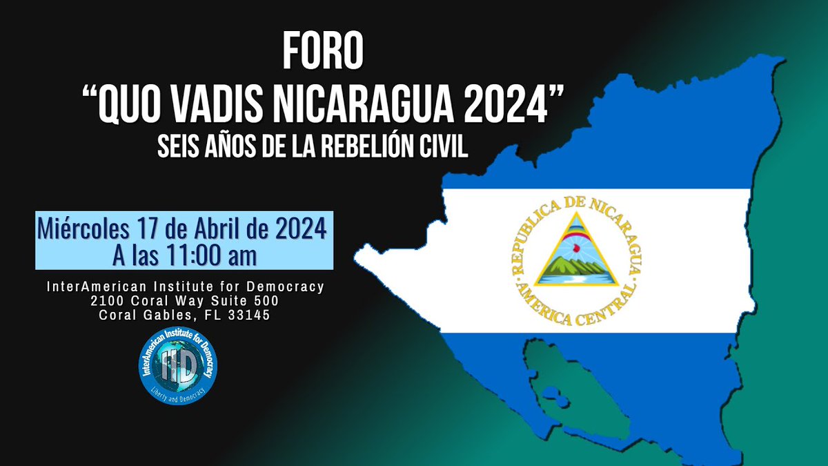 📌Interamerican Institute for Democracy @intdemocratic invita a Ud(s). a Foro 'Quo Vadis #Nicaragua 2024'🇳🇮. Seis años de la rebelión civil. Fecha: Miércoles 17 de abril de 2024 - 11:00AM (EST) Sede del IID: 2100 Coral Way. Ste:500. 33145. Miami.FL. Transmisión en vivo:…