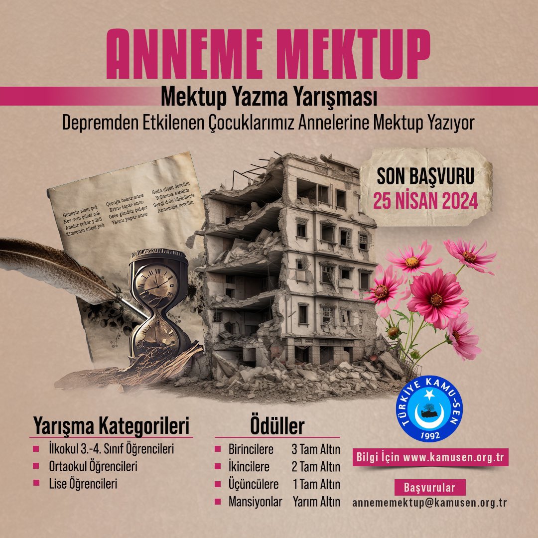 ANNEME MEKTUP TÜRKİYE KAMU-SEN'DEN DEPREMDEN ETKİLENEN ÇOCUKLARIMIZA YÖNELİK MEKTUP YARIŞMASI.. Türkiye Kamu-Sen, 6 Şubat 2023 tarihinde yaşadığımız deprem felaketinden etkilenen çocuklarımızın duygularına tercüman olmak amacıyla ANNELER GÜNÜ’ne özel yarışma düzenliyor. Ailesi…