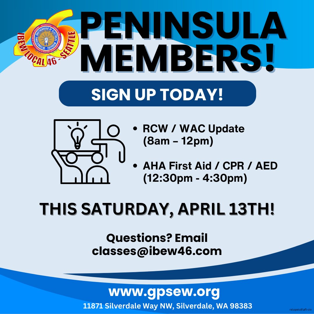 Attention PENINSULA MEMBERS! Sign up today for our RCW/WAC Update (8am-12pm) and AHA First Aid/CPR/AED (12:30pm-4:30pm) THIS SATURDAY, APRIL 13TH! Questions? Email classes@ibew46.com Visit gpsew.org for details! 📍: 11871 Silverdale Way NW, Silverdale, WA 98383