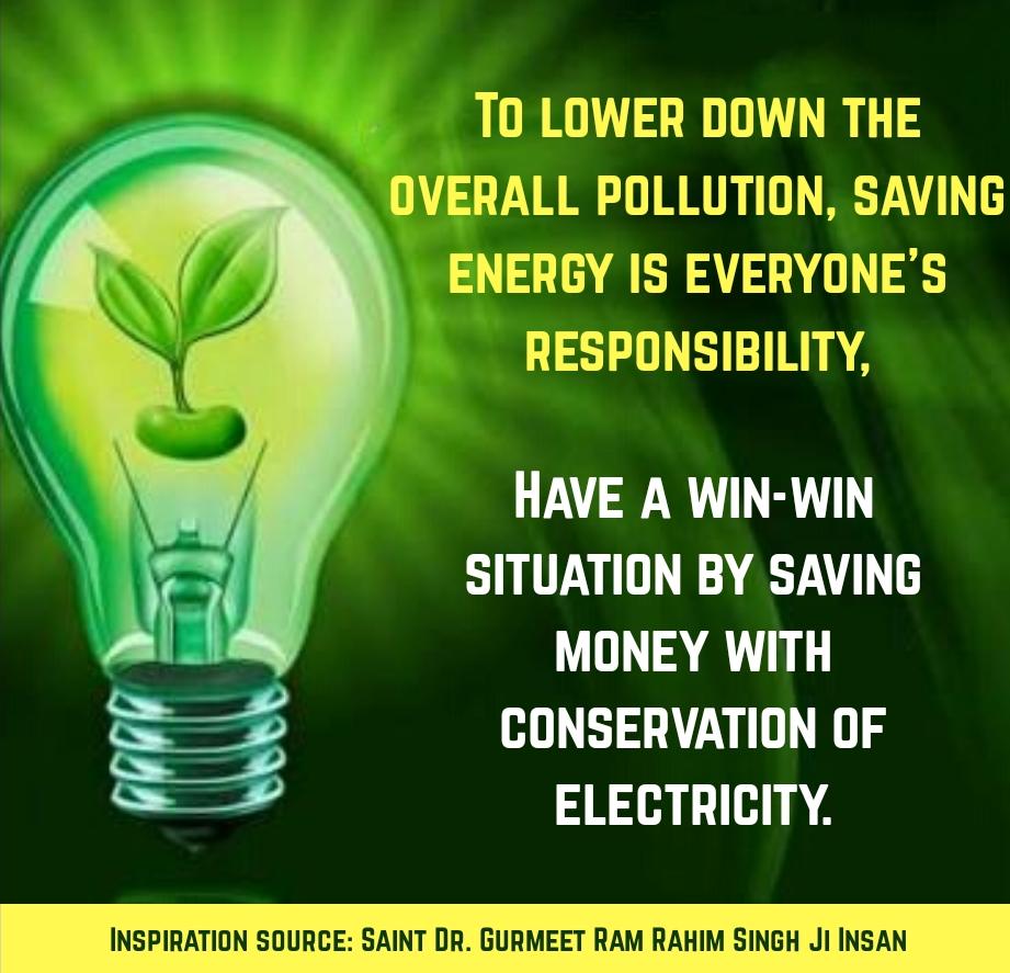 Save energy, Save money says Saint Dr MSG Insan .
Energy saved is energy earned. Let's us work towards a sustainable world by embracing renewable energy sources.
#EnergySavingTips