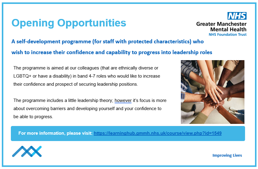 Marie Coulton (@mariecoulton) on Twitter photo Opening Opportunities 4 GMMH staff who wish to progress within/to leadership roles and identify as an ethnic minority, LGBTQ+ or as
having a disability. Ideal for those in band 4-7 roles. Programme overview in the comments <a href="/GMMH_NHS/">Greater Manchester Mental Health</a> <a href="/Knowledge_GMMH/">Library and Knowledge Services</a> <a href="/JamesAdamHunter/">James Hunter</a> Opening Opportunities 4 GMMH staff who wish to progress within/to leadership roles and identify as an ethnic minority, LGBTQ+ or as
having a disability. Ideal for those in band 4-7 roles. Programme overview in the comments <a href="/GMMH_NHS/">Greater Manchester Mental Health</a> <a href="/Knowledge_GMMH/">Library and Knowledge Services</a> <a href="/JamesAdamHunter/">James Hunter</a>