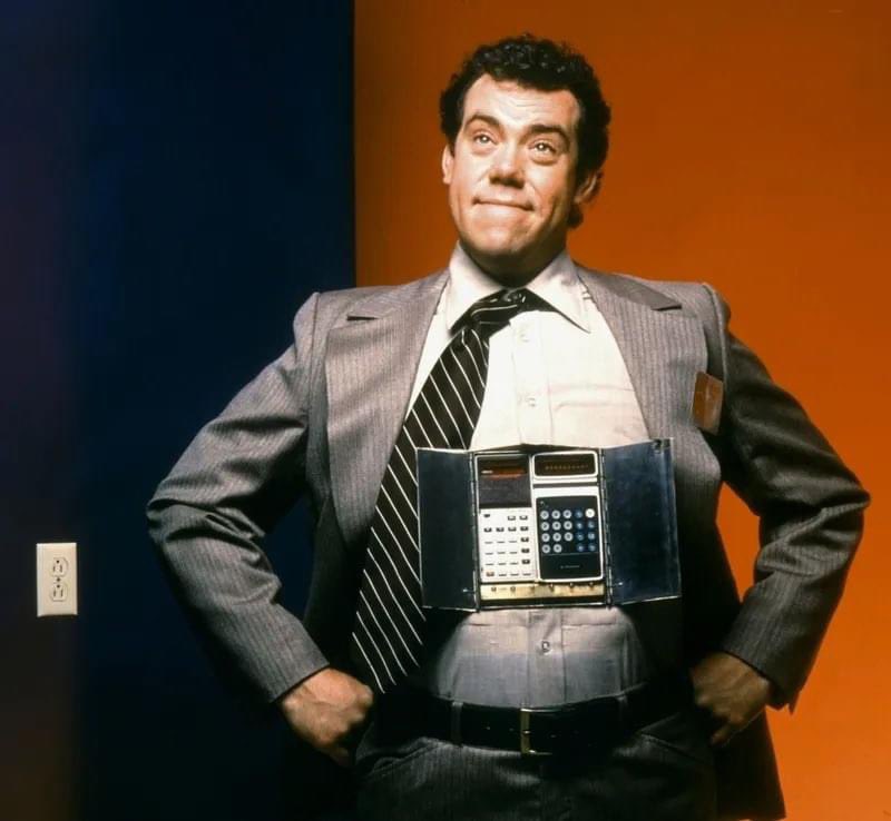 In the seventies they made us watch a show about a robot detective who had two calculators sewn to his shirt and we just went along with this fuckery.