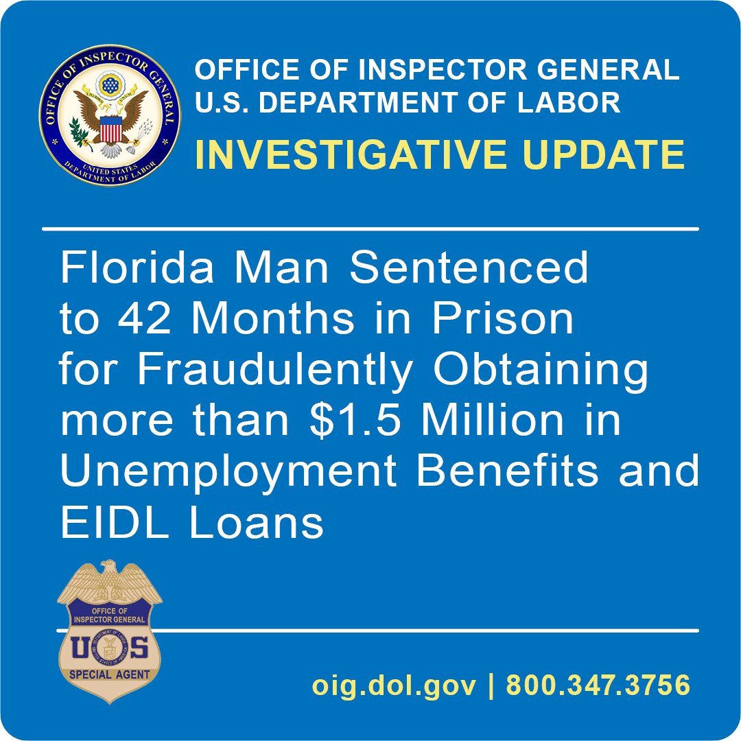 DOL-OIG Investigative Update: Florida Man Sentenced to 42 Months in Prison for Fraudulently Obtaining more than $1.5 Million in Unemployment Benefits and EIDL Loans oig.dol.gov/public/Press%2… @USAO_NJ For more about the work of the DOL-OIG, visit oig.dol.gov.