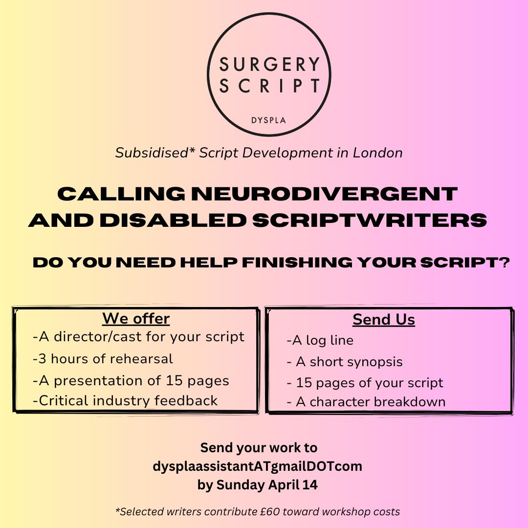 SurgeryScript: Subsidised Script Development in London Calling Neurodivergent Scriptwriters Do you need help finishing your script? We offer: A director and cast for your script, 3 hours of rehearsal, a presentation of 15 pages, critical industry feedback. Pls RT 🙏🏼