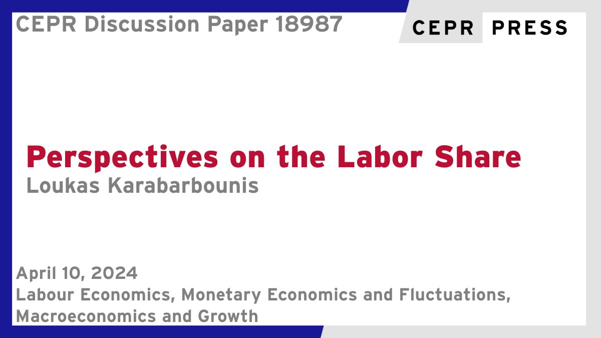 New CEPR Discussion Paper - DP18987
Perspectives on the #Labor Share
Loukas Karabarbounis @UMNews @MinneapolisFed 
ow.ly/TbtH50Re32i
#CEPR_LE, #CEPR_MEF, #CEPR_MG #economics
