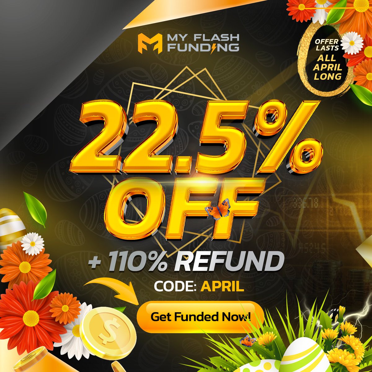 Get 22.5% OFF + 110% REFUND on ALL ACCOUNTS! ⚡️ Use Code: APRIL Don't miss this opportunity to get funded now! 👉 myflashfunding.com