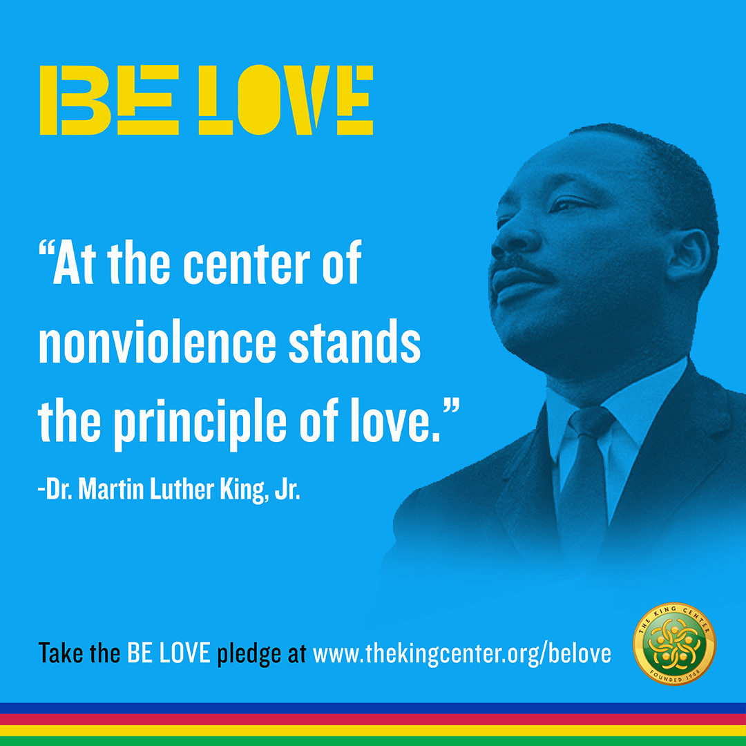 Nonviolence is the vehicle that can lead us to the Beloved Community. Love is the fuel. 'At the center of nonviolence stands the principle of love.' - Dr. Martin Luther King Jr. Join the movement to #BeLove and sign our pledge today: thekingcenter.pulse.ly/xvwqdhay87