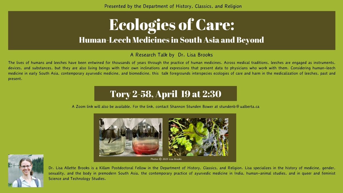 Join the Department of History, Classics, and Religion in one week on Friday, April 19 at 2:30 PM in Tory 2-58 for 'Ecologies of Care: Human-Leech Medicines in South Asia and Beyond', a research talk by Dr. Lisa Brooks.