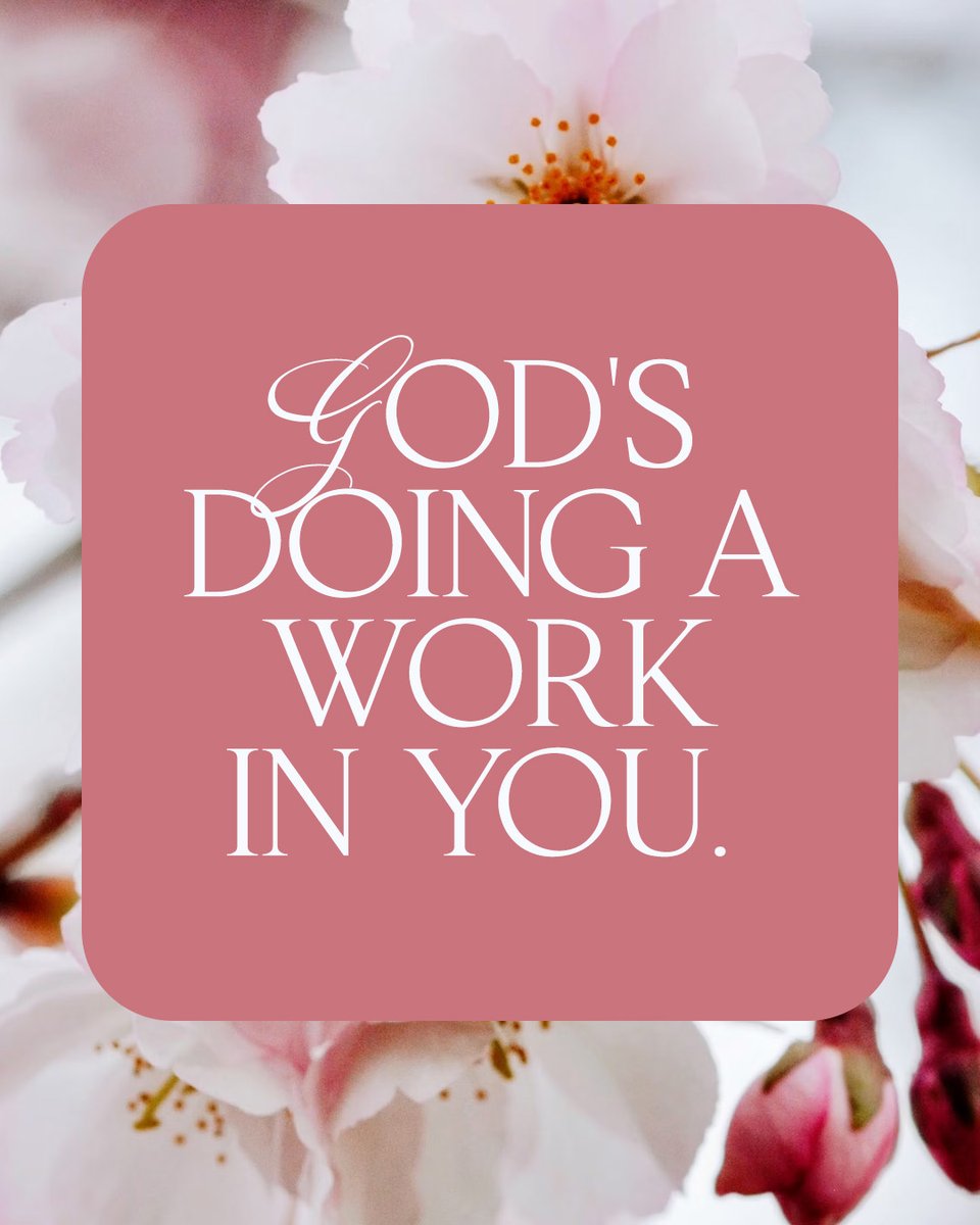 God's doing a work in you!