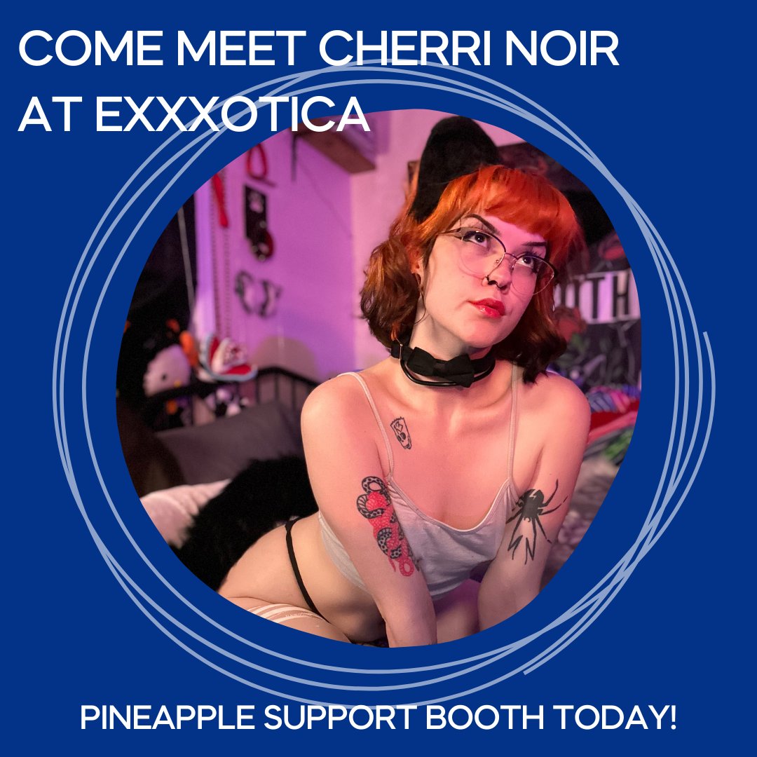 Check out our booth at @EXXXOTICA for the chance to meet @thecherrinoirf 🍍