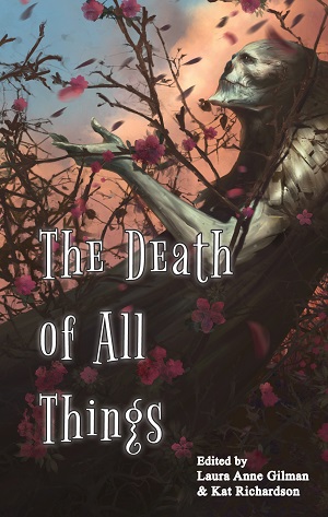 What would you do if #Death showed up on your doorstep? THE DEATH OF ALL THINGS, and #urbanfantasy anthology from @ZNBLLC ed by Laura Anne Gilman & @katrchrdsn! Kindle: amazon.com/gp/product/B07… Trade: amazon.com/gp/product/194… #readingcommunity #fantasy #sff #scifi #horror