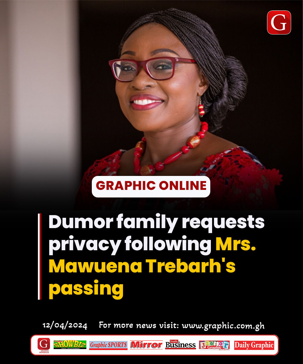 Dumor family requests privacy following Mrs. Mawuena Trebarh's passing Read more here: graphic.com.gh/news/general-n… #GhanaNews #dailygraphic #graphiconline