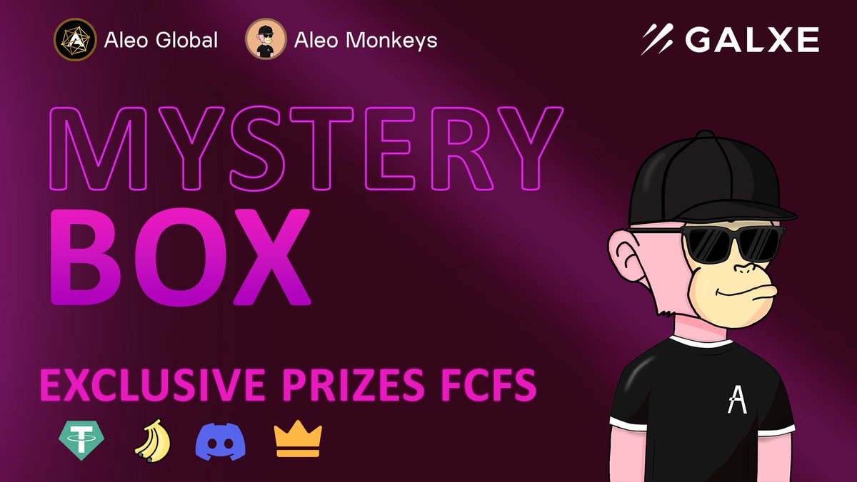 Aleo Global x @AleoMonkeys 

🎁Mystery Boxes🎁

⏳Get your Mystery Box FCFS
👉galxe.com/quest/AleoGlob…

🎉Win the Prizes below:
- 200 OG Monkey
- 10 USDT x3
- 700 Pioneer Role
- Campaign NFT

#Aleo #AleoGlobal #AleoEcosystem #AleoMonkeys #NFTGiveaway