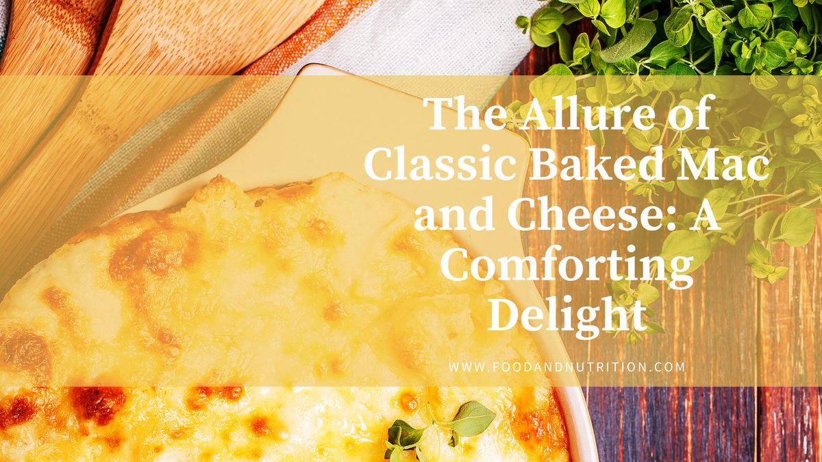 👩‍🍳 Perfect your Classic Baked Mac and Cheese game with expert tips! From pasta perfection to cheese combo, create a comforting masterpiece that delights all taste buds. 🧀🍝 #CheesePerfection #BakingTips #ComfortFoodMagic  #Food #Nutrition  foodandnutrition.com/classic-baked-…